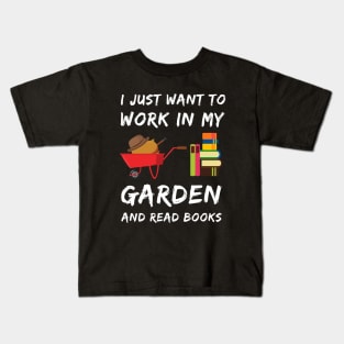 I Just Want To Work In My Garden Kids T-Shirt